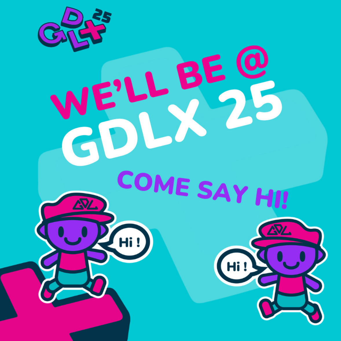 We'll be at GDLX 25